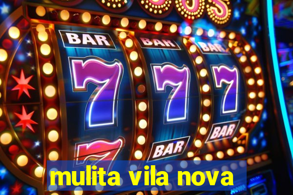 mulita vila nova